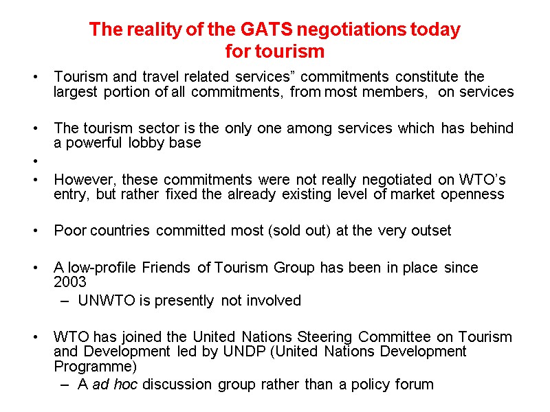 The reality of the GATS negotiations today for tourism  Tourism and travel related